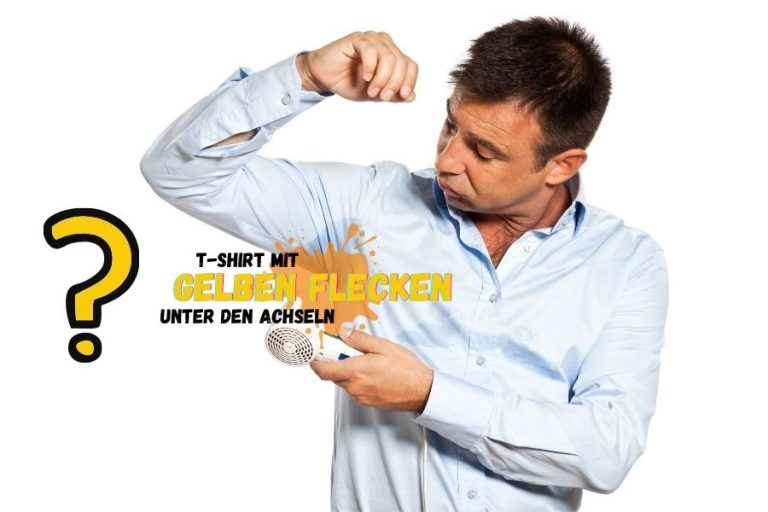 weißes t shirt gelbe flecken unter den achseln